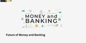 Future of Money and Banking