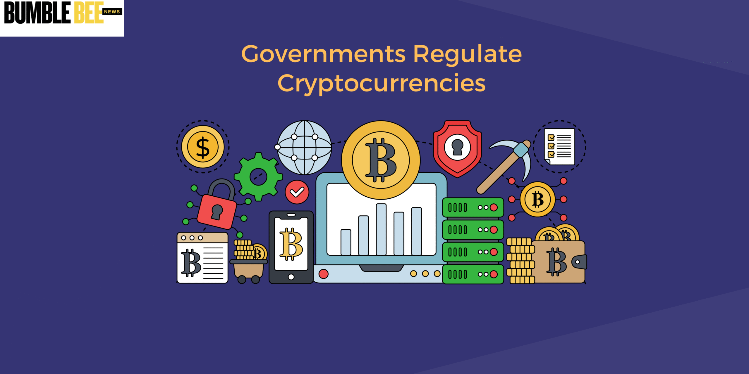 Governments Regulate Cryptocurrencies.